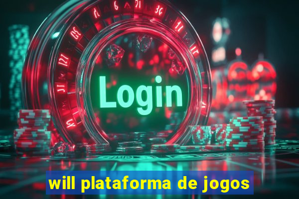 will plataforma de jogos